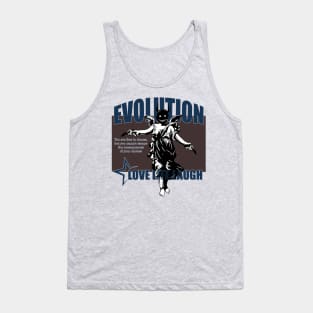 EVOLUTION-love life laugh Tank Top